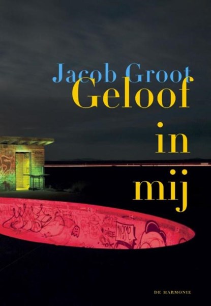 Geloof in mij, Jacob Groot - Paperback - 9789076174983
