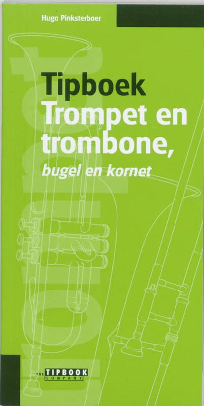 Tipboek trompet en trombone, bugel en kornet, Hugo Pinksterboer - Paperback - 9789076192116