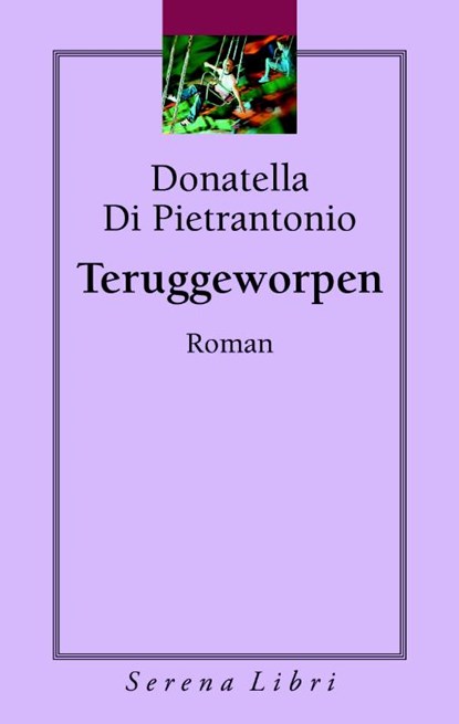 Teruggeworpen, Donatella Di Pietrantonio - Paperback - 9789076270968