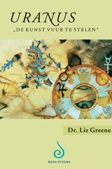 Uranus - "de kunst vuur te stelen" - Liz Greene - 9789076277318