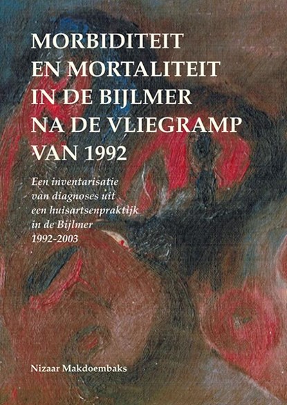 Morbiditeit en mortaliteit in de Bijlmer na de vliegramp van 1992, Nizaar Makdoembaks - Paperback - 9789076286358