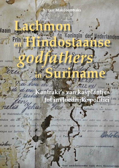 Lachmon en Hindostaanse godfathers in Suriname, Nizaar Makdoembaks - Paperback - 9789076286365