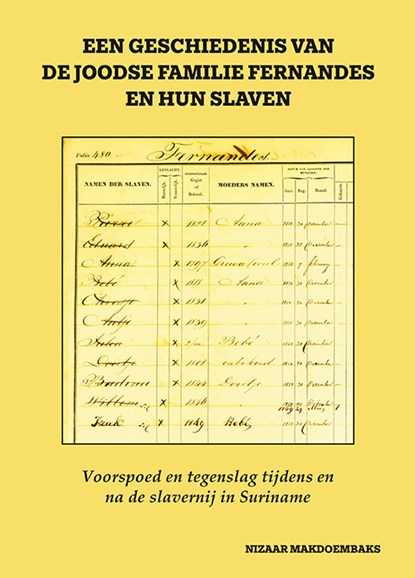 Een geschiedenis van de Joodse familie Fernandes en hun slaven, Nizaar Makdoembaks - Paperback - 9789076286402