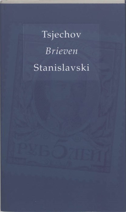 Brieven Tsjechov / Stanislavski, A. Tsjechov ; K. Stanislavski - Paperback - 9789076347141