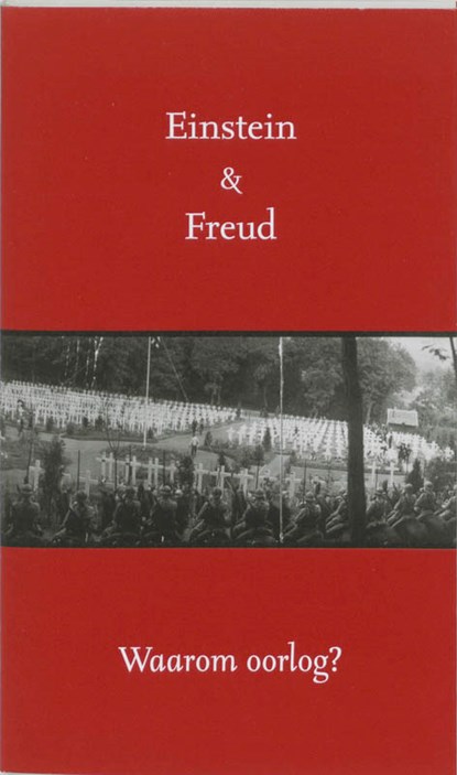 Waarom oorlog?, A. Einstein ; S. Freud - Paperback - 9789076347356