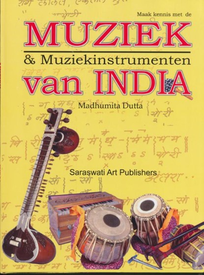 Maak kennis met de Muziek en Muziekinstrumenten van India, Madhumita Dutta - Gebonden - 9789076389110