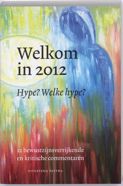 Welkom in 2012 Hype Welke Hype, 12 commentaren - Paperback - 9789076407272