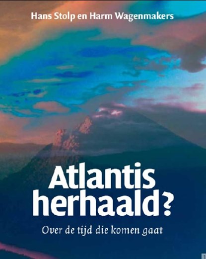 Atlantis herhaald, Hans Stolp ; Harm Wagenmakers - Ebook - 9789076407357