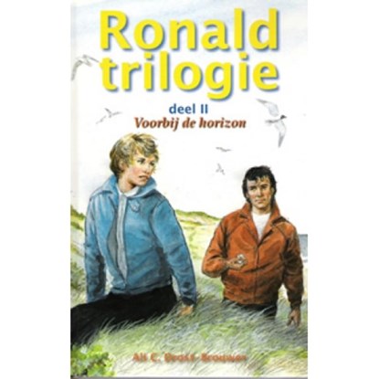 Ronald trilogie 2 Voorbij de horizon, Ali C. Drost-Brouwer - Gebonden - 9789076466484