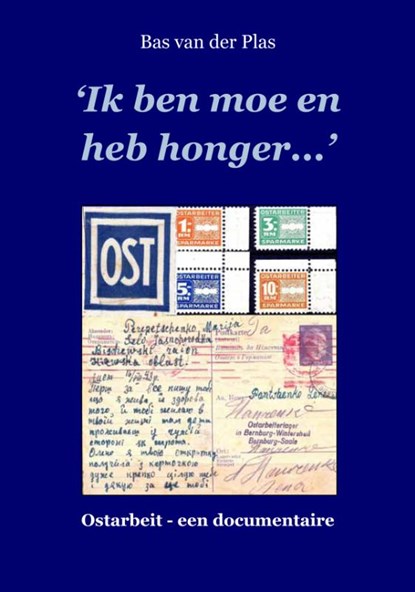 "Ik ben moe en heb honger...", Bas van der Plas - Paperback - 9789076539003