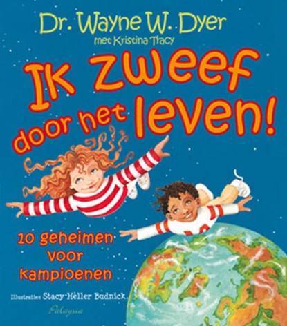 Ik zweef door het leven, W.W. Dyer ; Kristina Tracy - Gebonden - 9789076541136