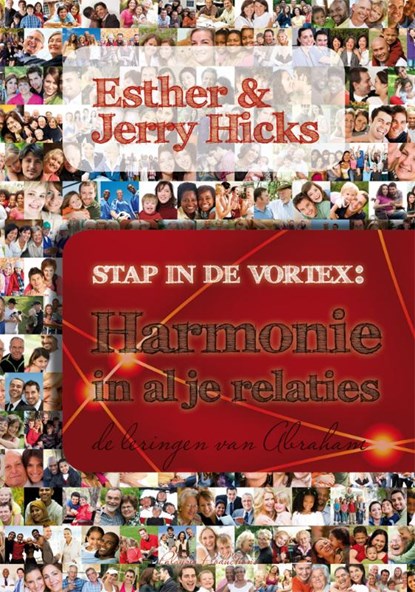 Stap in de Vortex: Harmonie in al je relaties, Esther Hicks ; Jerry Hicks - Paperback - 9789076541396