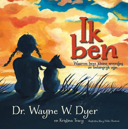 Ik ben, Wayne Dyer ; Kristina Tracy - Paperback - 9789076541761