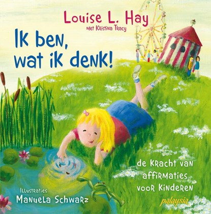 Ik ben, wat ik denk!, Louise Hay - Paperback - 9789076541877