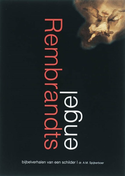 Rembrandts engel, A.M. Spijkerboer - Gebonden - 9789076564180