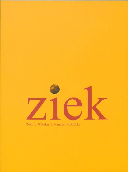 Ziek, Roeli L. Willekes ; Margreet R. Klokke - Paperback - 9789076564388