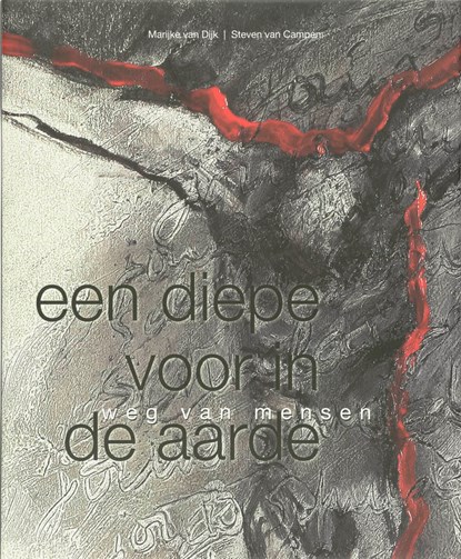 Een diepe voor in de aarde, M. van Dijk ; S. van Campen - Gebonden - 9789076564524