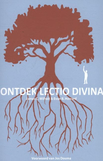 Ontdek lectio divina, James C. Wilhoit ; Evan B. Howard - Paperback - 9789076596082