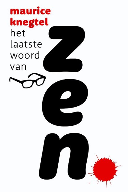 Het laatste woord van Zen, Maurice Knegtel - Paperback - 9789076681108