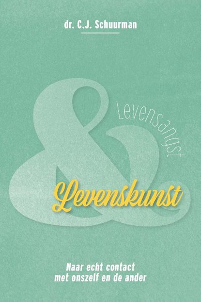 Levensangst en levenskunst, C.J. Schuurman - Paperback - 9789076681399