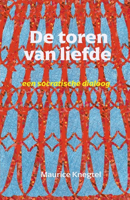 De toren van liefde, Maurice Knegtel - Paperback - 9789076681559