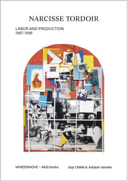 Narcisse tordoir – labor and production – 1987/1998, Guy Châtel ; Stefaan Vervoort - Paperback - 9789076714646