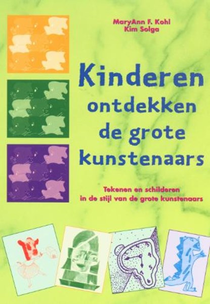 Kinderen ontdekken de grote kunstenaars, M.F. Kohl ; K. Solga - Paperback - 9789076771038
