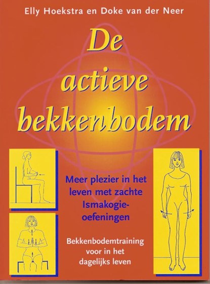 De actieve bekkenbodem, E. Hoekstra ; D. van der Neer - Paperback - 9789076771458