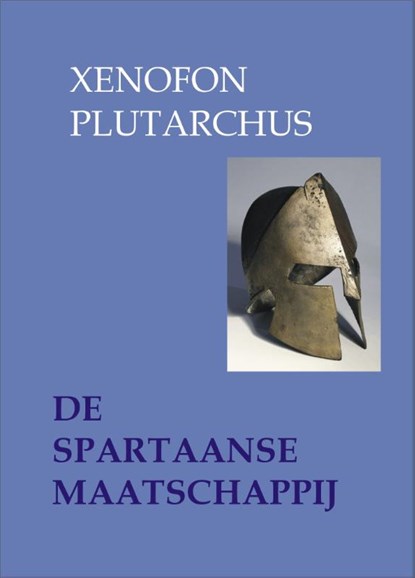 De Spartaanse maatschappij, Xenofon ; Plutarchus - Paperback - 9789076792026