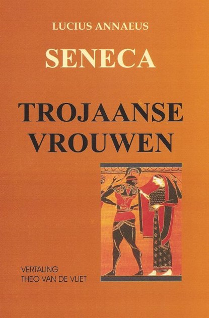 Trojaanse vrouwen, Lucius Annaeus Seneca - Paperback - 9789076792101