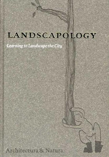 Landscapology, Paul van Beek ; Charles Vermaas - Gebonden - 9789076863887