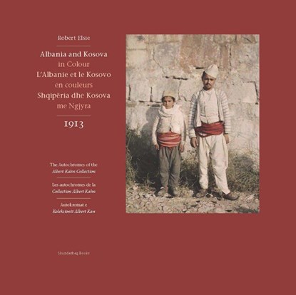 Albania and Kosova in Colour, 1913, R. Elsie - Paperback - 9789076905259
