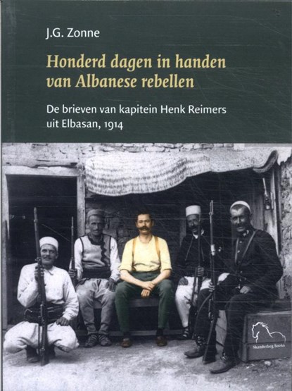 Honderd dagen in handen van Albanese rebellen, J.G. Zonne - Paperback - 9789076905440