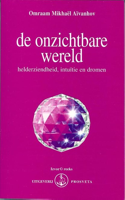 De onzichtbare wereld, Omraam Mikhaël Aïvanhov - Paperback - 9789076916064