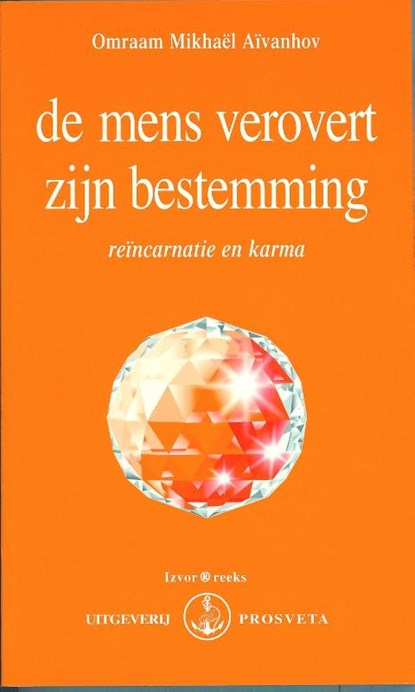 De mens verovert zijn bestemming, Omraam Mikhaël Aïvanhov - Paperback - 9789076916101