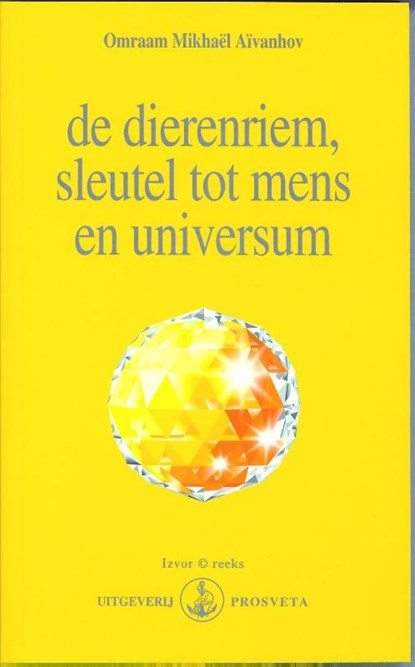 De dierenriem, sleutel tot mens en universum, Omraam Mikhaël Aïvanhov - Paperback - 9789076916118