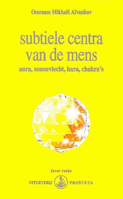 Subtiele centra van de mens, Omraam Mikhaël Aïvanhov - Gebonden - 9789076916194