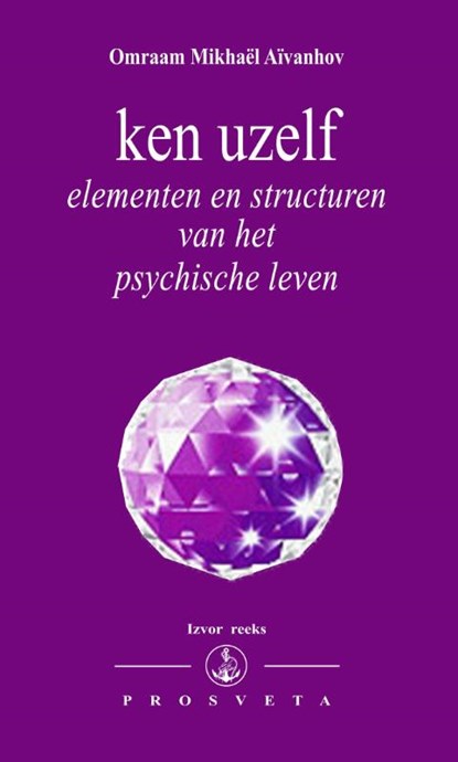 Ken uzelf, Omraam Mikhaël Aïvanhov - Paperback - 9789076916354