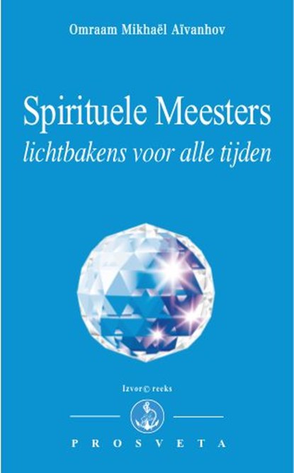 Spirituele Meesters, Omraam Mikhaël Aïvanhov - Paperback - 9789076916484