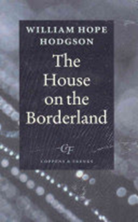 The House on the Borderland | William Hope Hodgson | 