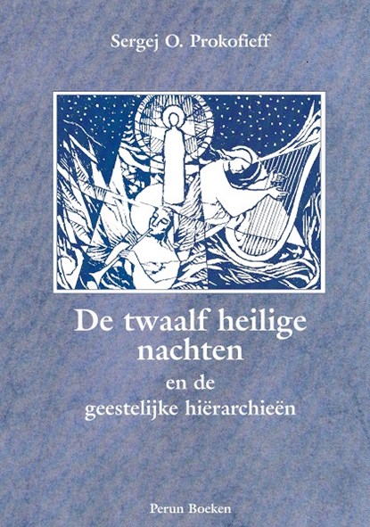 De twaalf Heilige nachten en de geestelijke hierarchieen, S.O. Prokofieff - Paperback - 9789076921068