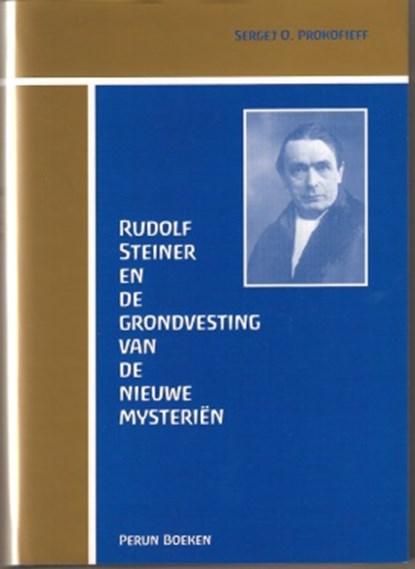 Rudolf Steiner en de grondvesting van de nieuwe mysterien, S.O. Prokofieff - Gebonden - 9789076921143