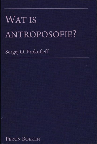 Wat is antroposofie?, Sergej O. Prokofieff - Paperback - 9789076921303