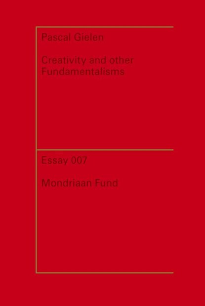 Creativity and other fundamentalisms 2013, Pascal Gielen - Gebonden - 9789076936390