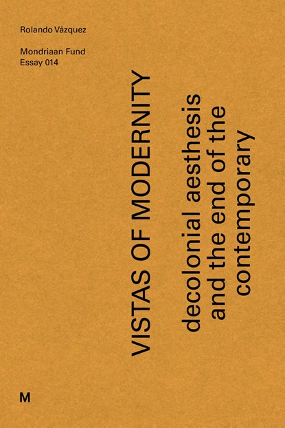 Vistas of Modernity, Rolando Vázquez - Ebook - 9789076936550