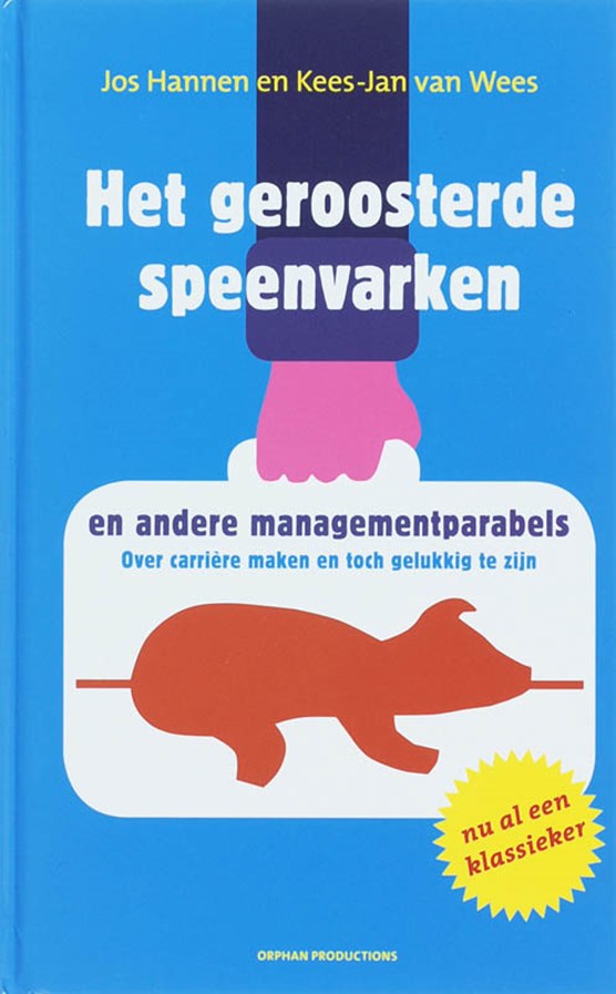 Het geroosterde speenvarken en andere managementparabels