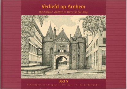 Verliefd op Arnhem 5, D. Caderius van Veen ; H. van der ploeg - Paperback - 9789076968636