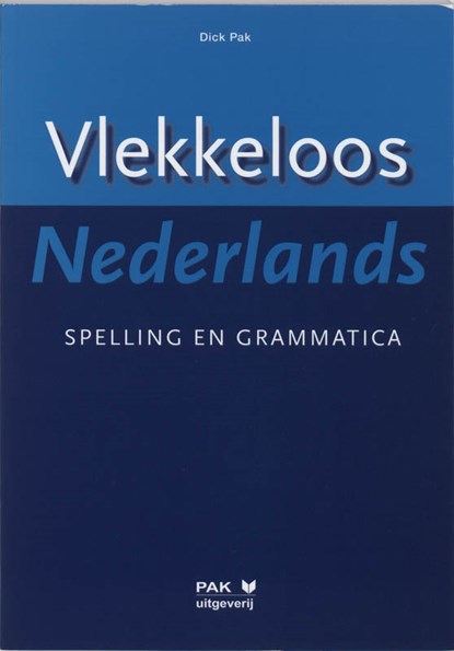 Vlekkeloos Nederlands Spelling en grammatica, D. Pak - Paperback - 9789077018170