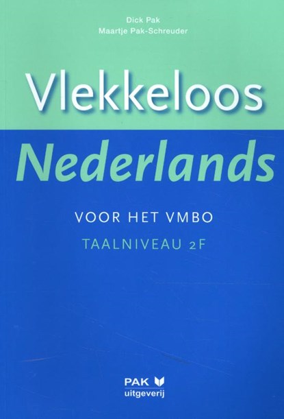 Vlekkeloos Nederlands voor het vmbo Taalniveau 2F, Dick Pak - Paperback - 9789077018217