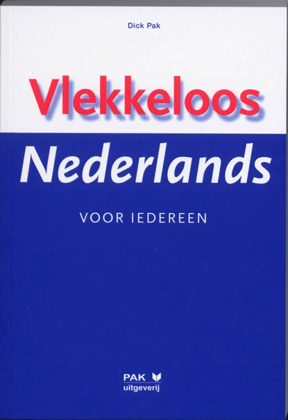 Vlekkeloos Nederlands voor iedereen, D. Pak - Paperback - 9789077018750